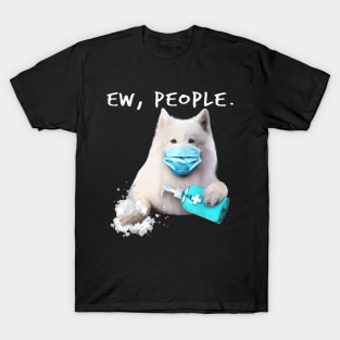 Samoyed Ew People Dog T-Shirt